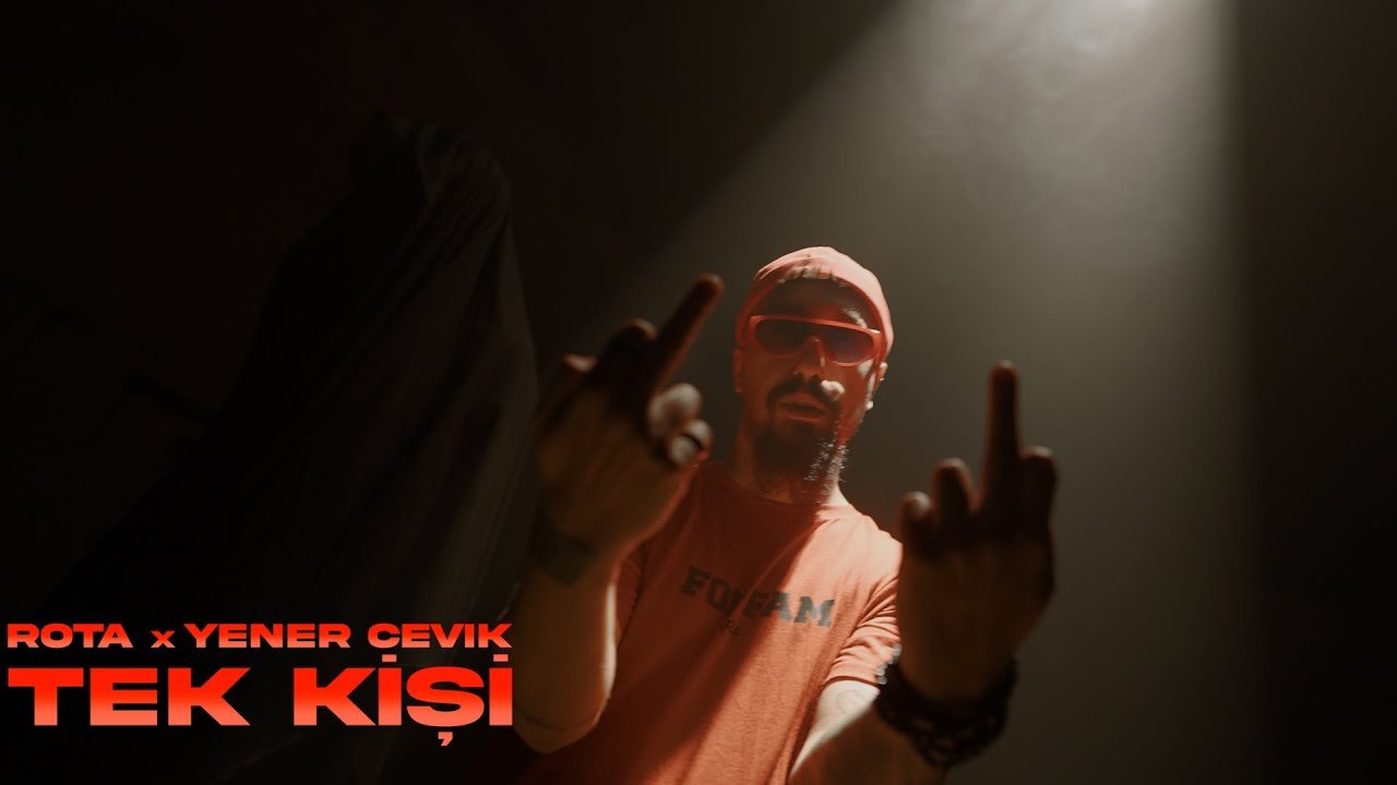 Lyrics Rota x Yener Çevik – Tek Kişi (Official Video)