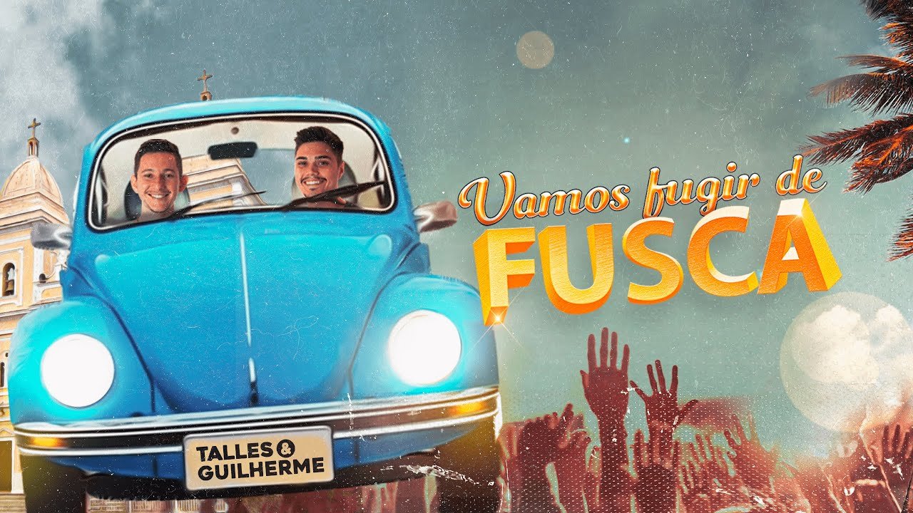 Letra Talles & Guilherme – Vamos Fugir de Fusca