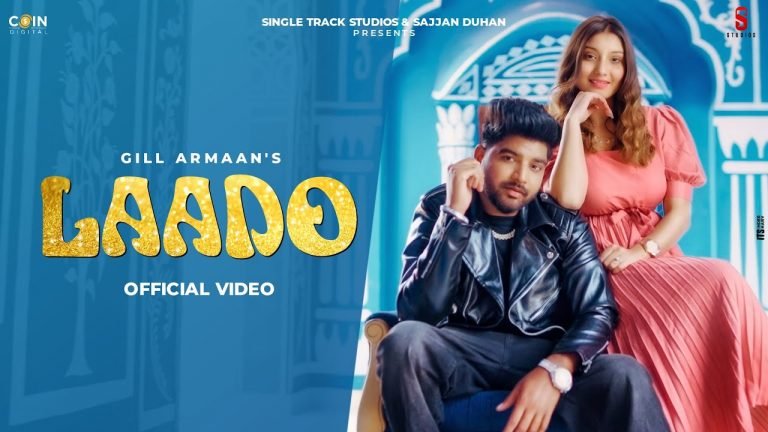 Lyrics New Punjabi Songs 2022-23 | Laado (Official Video ) Gill Armaan | Latest Punjabi Songs 2022