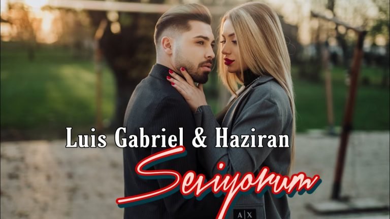 Lyrics Luis Gabriel & Haziran – Seviyorum  | Official Video