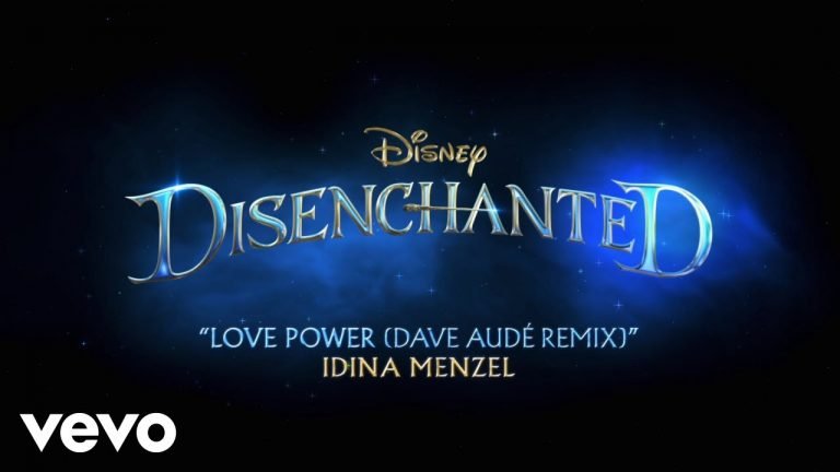 Lyrics Idina Menzel – Love Power (Dave Audé Remix) (From “Disenchanted”/Visualizer Video)