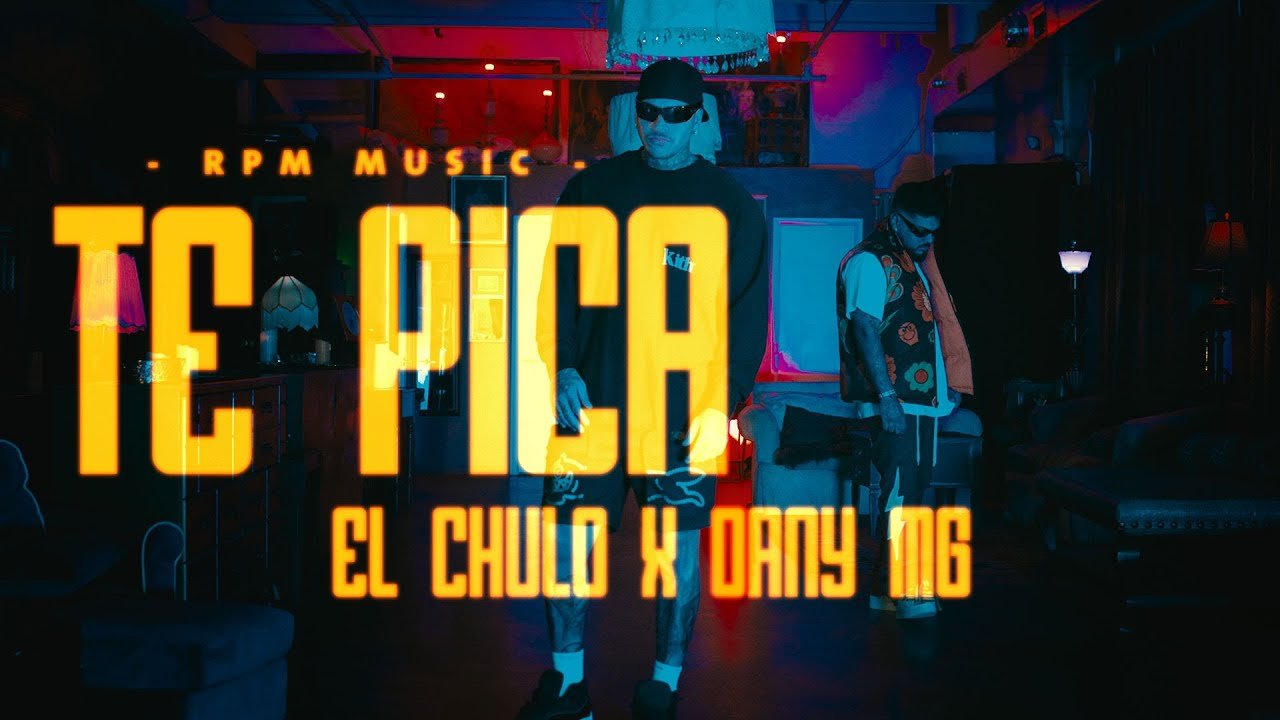 Letra El Chulo x El Dany MG – Te Pica (Video Oficial)