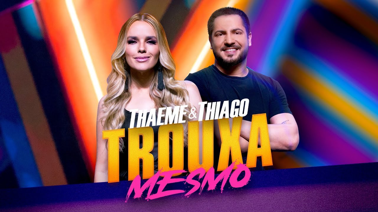 Letra Thaeme & Thiago – Trouxa Mesmo | Clipe Oficial