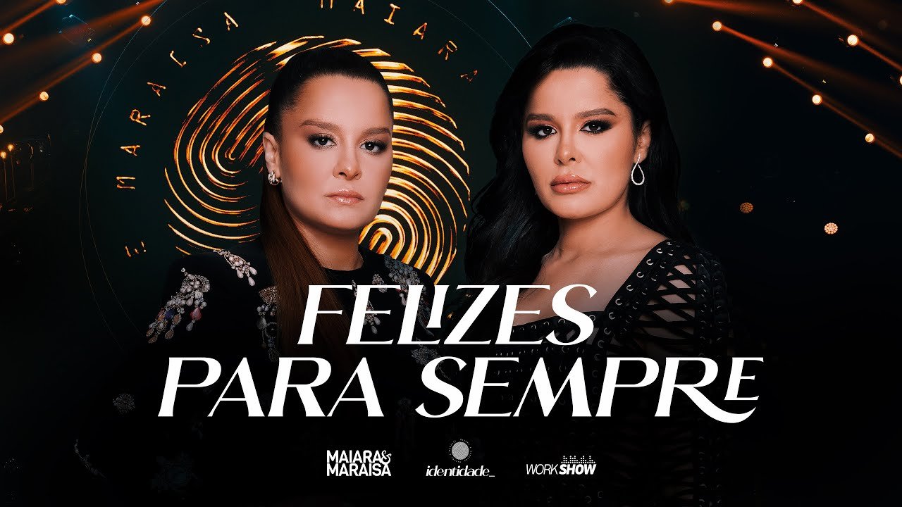 Letra Maiara e Maraisa – Felizes Para Sempre – DVD Identidade