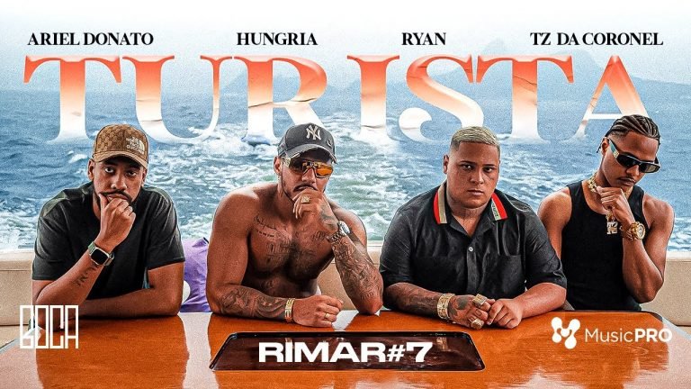 Letra RIMAR 7 – Tz da Coronel, MC Ryan SP, Hungria e Ariel Donato – Turista