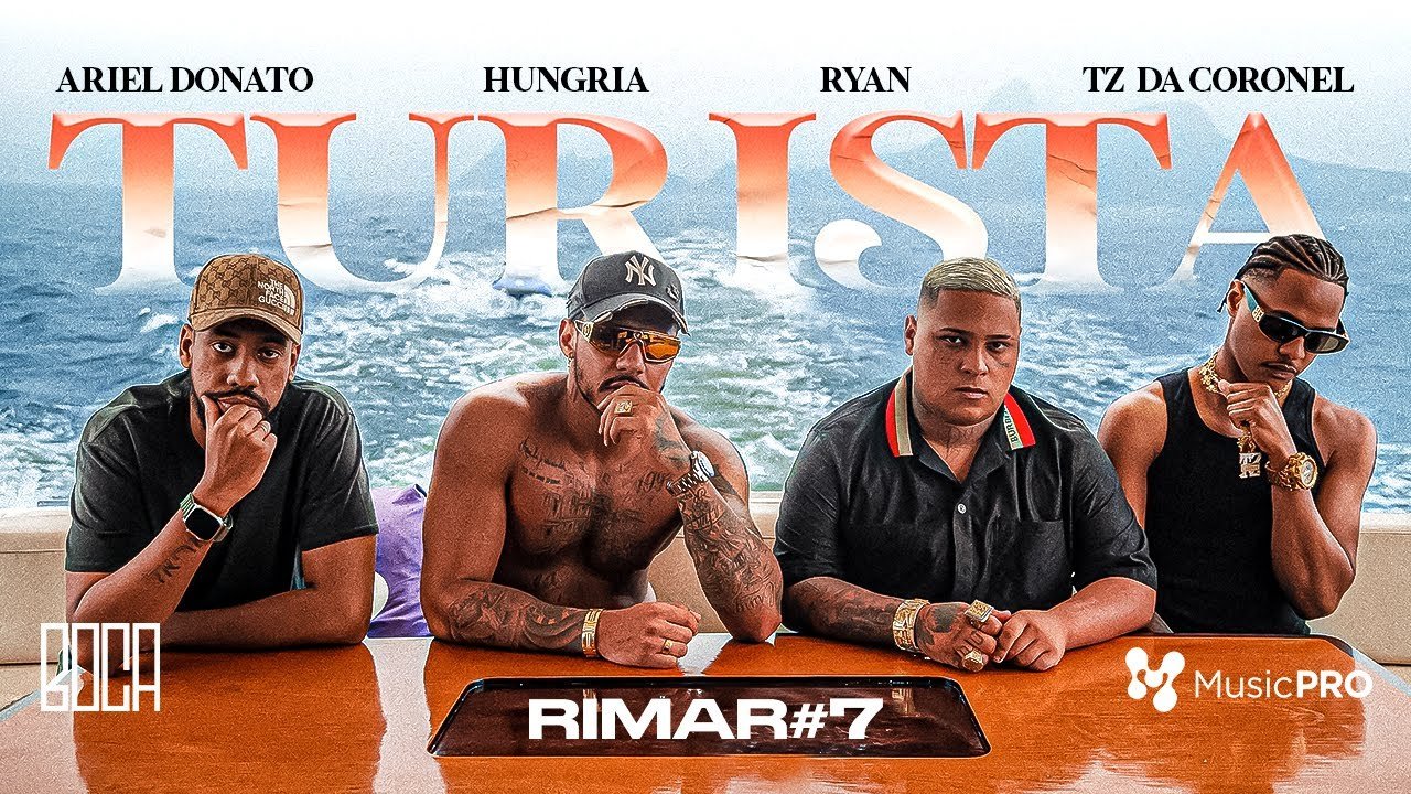 Letra RIMAR 7 – Tz da Coronel, MC Ryan SP, Hungria e Ariel Donato – Turista