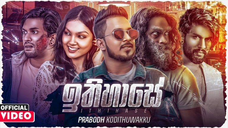 Lyrics Ithihase (ඉතිහාසේ) –  Prabodh Kodithuwakku Official Music Video
