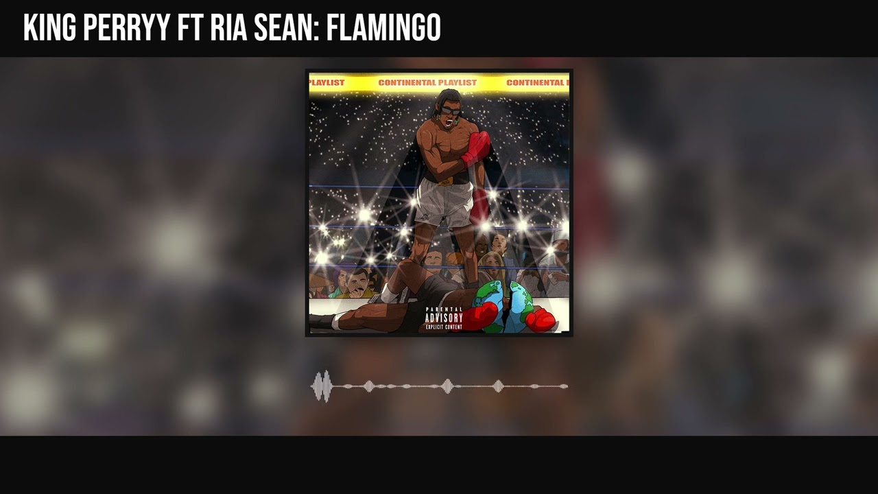 Lyrics King Perryy – Flamingo ft Ria Sean (Official Audio)