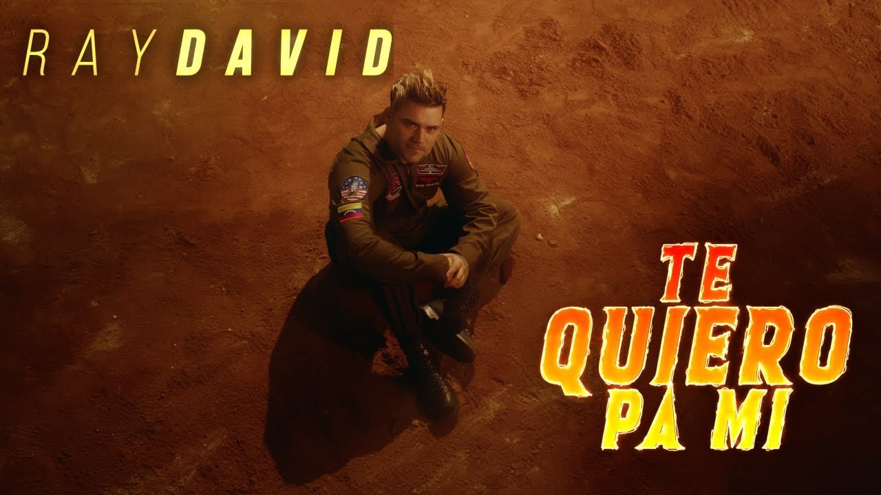 Letra Ray David – Te Quiero Pa’ Mi  (Official Video)