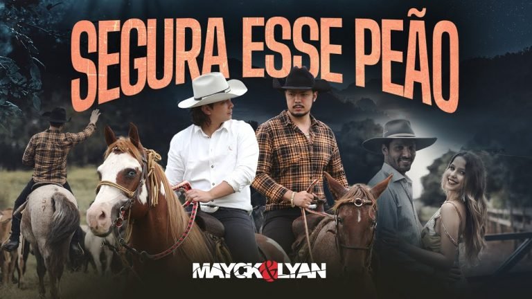 Letra Mayck e Lyan – Segura Esse Peão (Clipe Oficial)