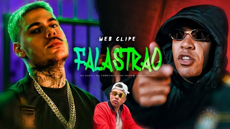 Letra FALASTRÃO – MC Kako, MC Cebezinho, MC Marks e MC Kelvinho (Web Clipe)