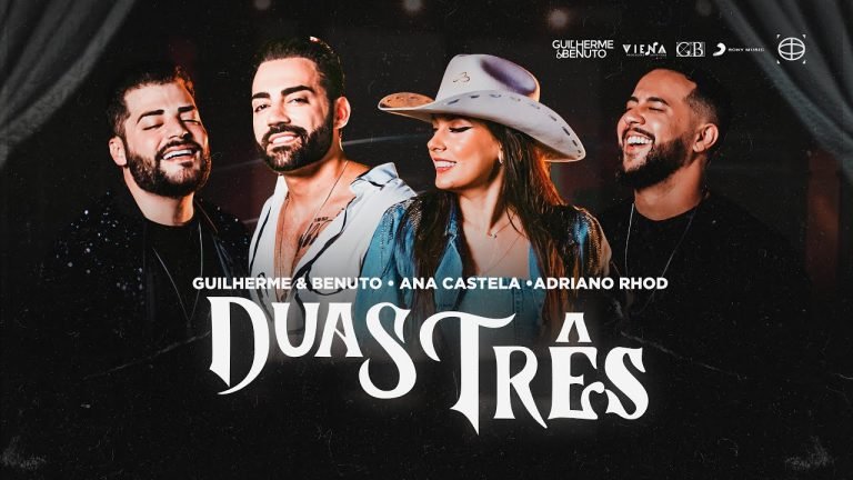 Letra Guilherme e Benuto, Ana Castela e Adriano Rhod – Duas Três (Videoclipe Oficial)