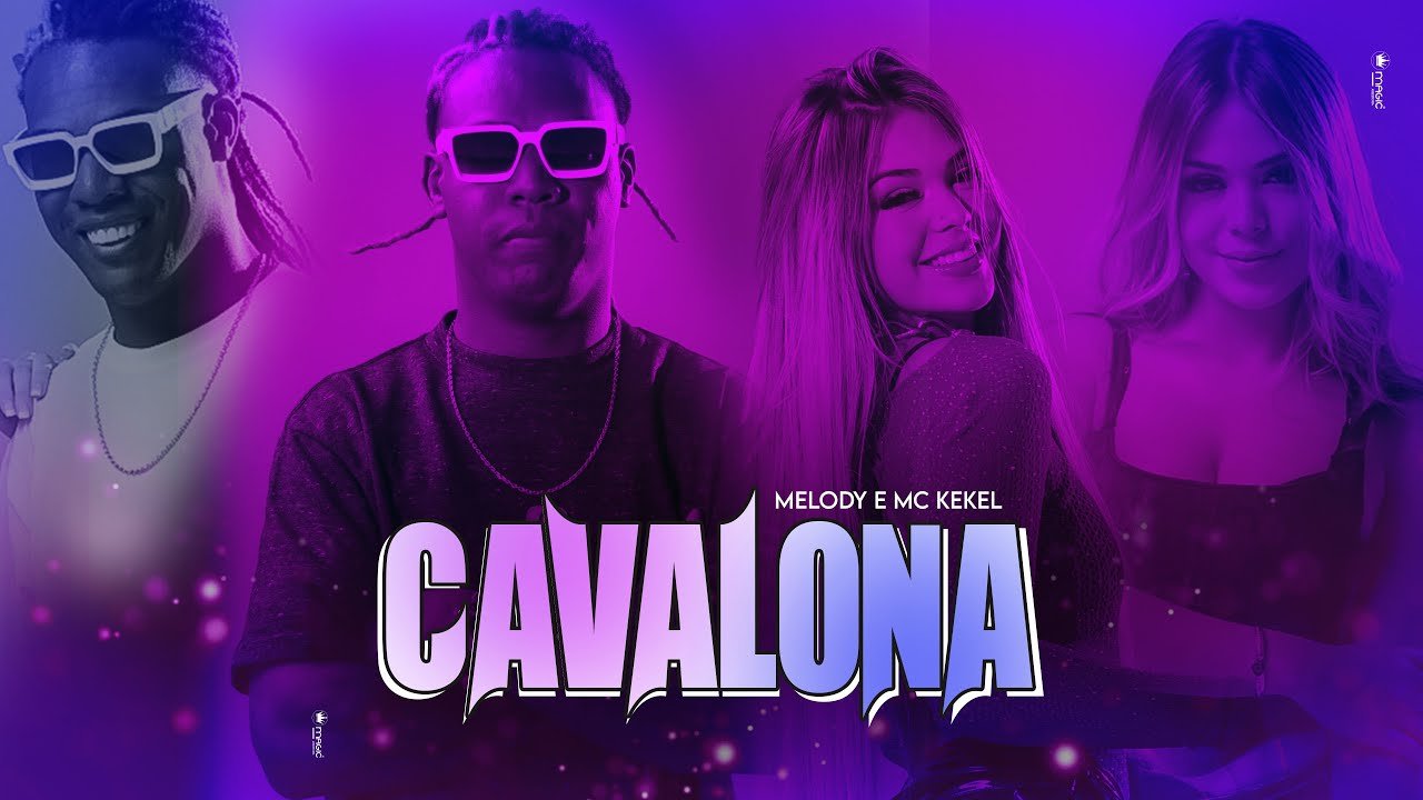 Letra Cavalona – Melody e MC Kekel | Videoclipe