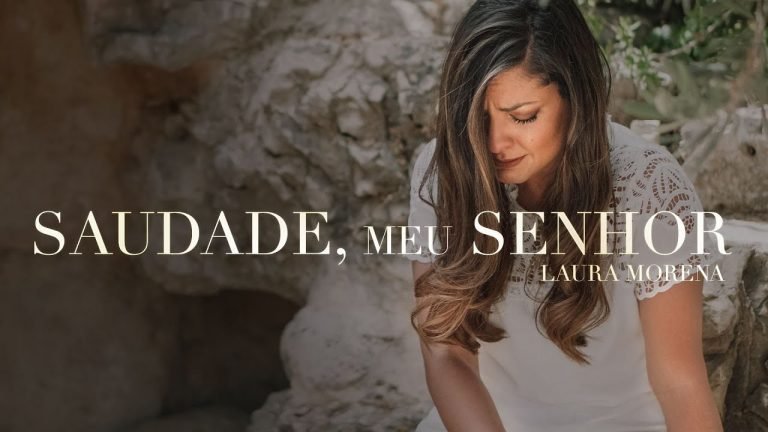 Letra Laura Morena – SAUDADE, MEU SENHOR