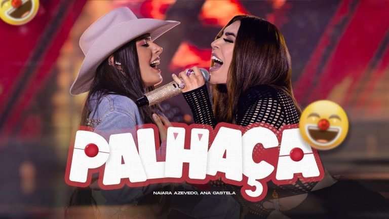 Letra Naiara Azevedo, Ana Castela – Palhaça – DVD Plural