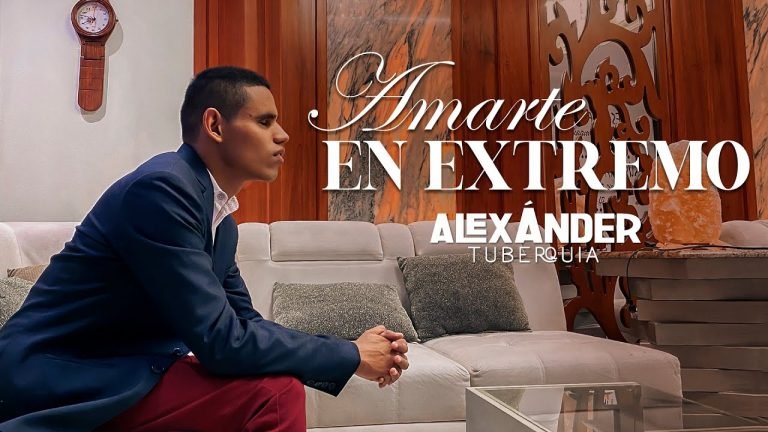 Letra Amarte en Extremo – Alexander Tuberquia