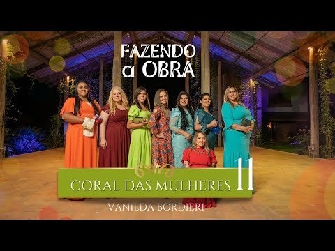 Letra Vanilda Bordieri – Coral das Mulheres 11 – Fazendo a Obra