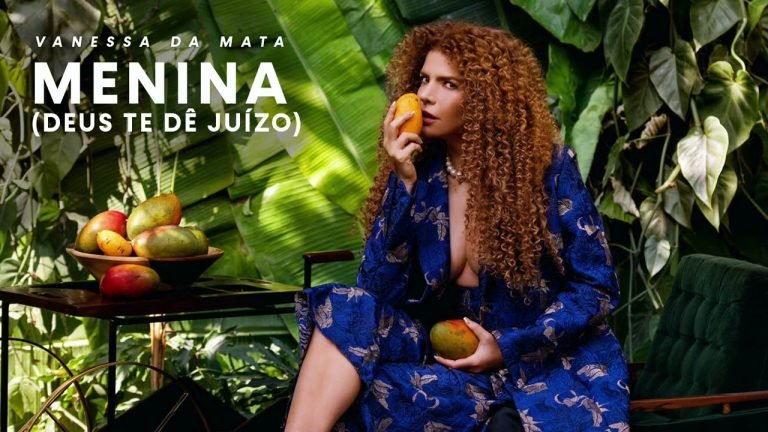 Letra Vanessa da Mata – Menina (Deus Te Dê Juízo)