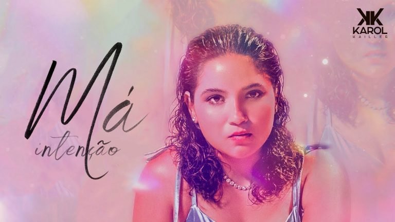 Letra Karol Kailler – Má Intenção