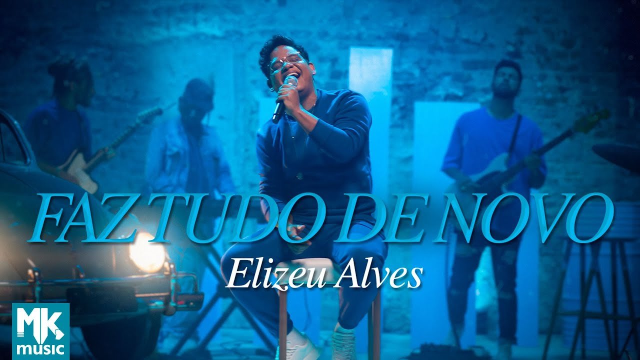 Letra Elizeu Alves – Faz Tudo de Novo