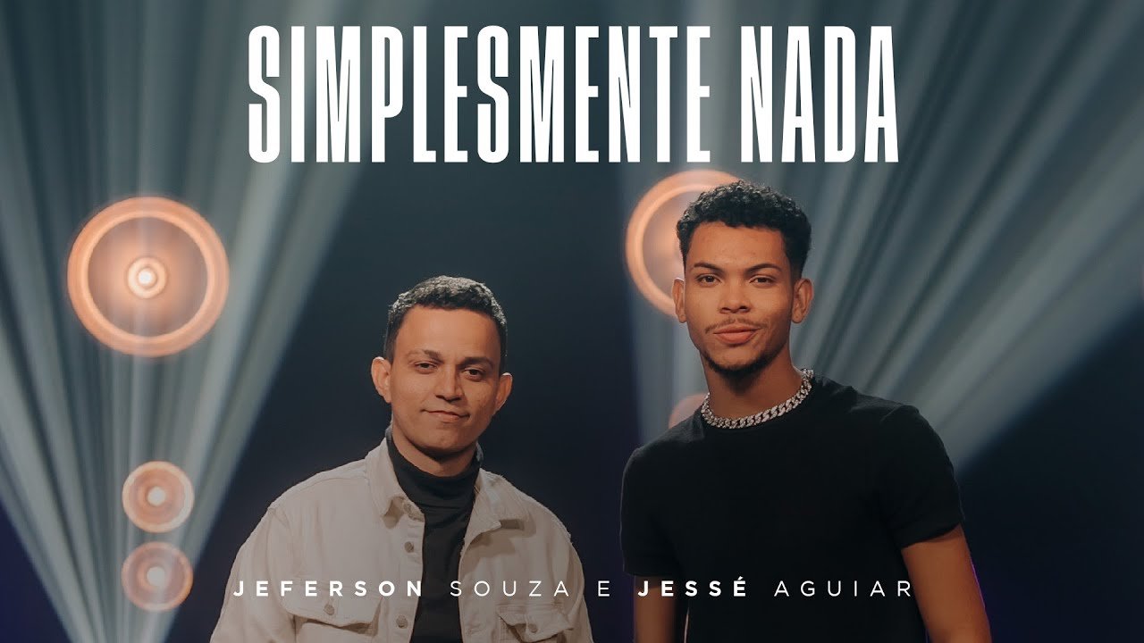 Letra Jeferson Souza e Jessé Aguiar | Simplesmente Nada