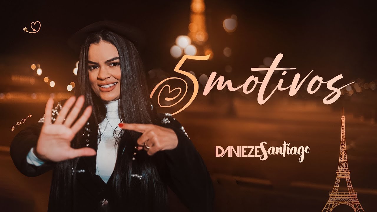 Letra 5 Motivos – Danieze Santiago