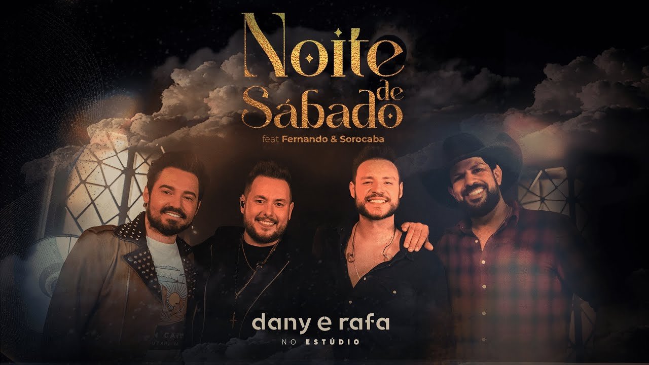 Letra Dany e Rafa Feat. Fernando e Sorocaba – Noite de Sábado