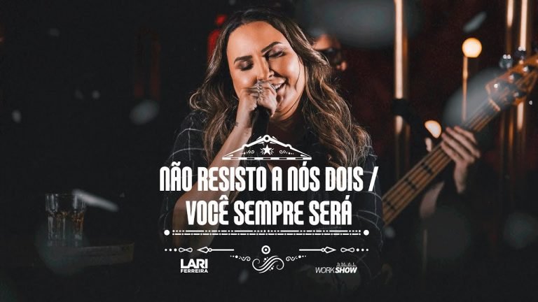 Letra Lari Ferreira – Não resisto a nós dois/ Você sempre será