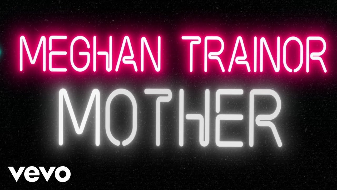 Lyrics Meghan Trainor – Mother