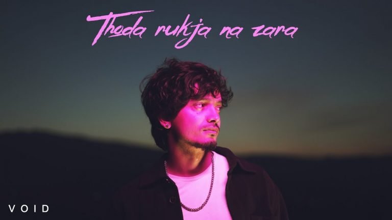 Lyrics VOID – Thoda Rukja Na Zara