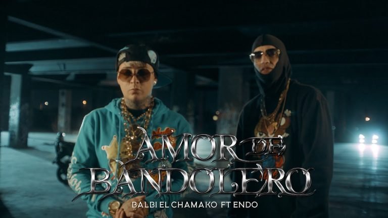Letra AMOR DE BANDOLERO – BALBI EL CHAMAKO X ENDO