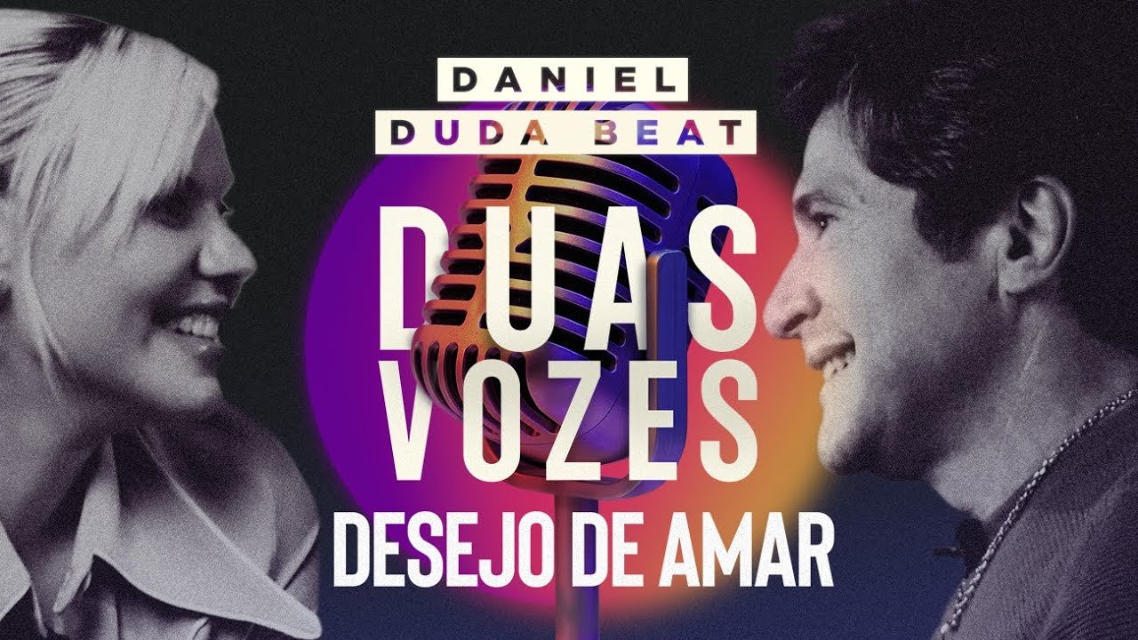 Letra Duas Vozes | Daniel & Duda Beat | Desejo de Amar