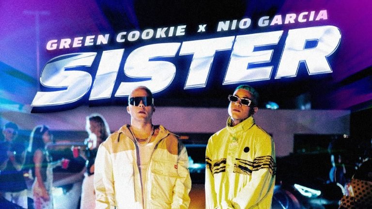 Lyrics Green Cookie & Nio Garcia – SISTER