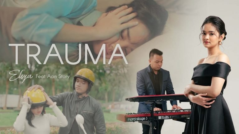 Lyrics Elsya feat. Aan Story – TRAUMA