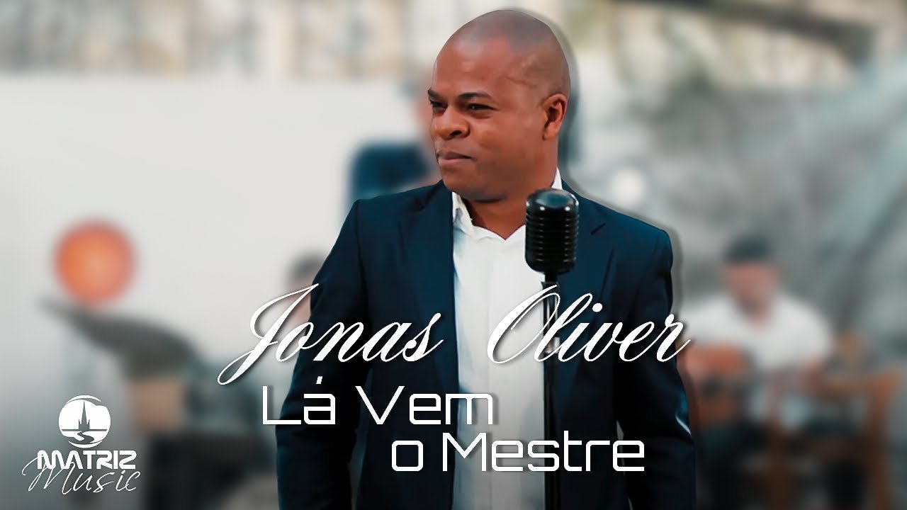 Letra Jonas Oliver – Lá vem o Mestre
