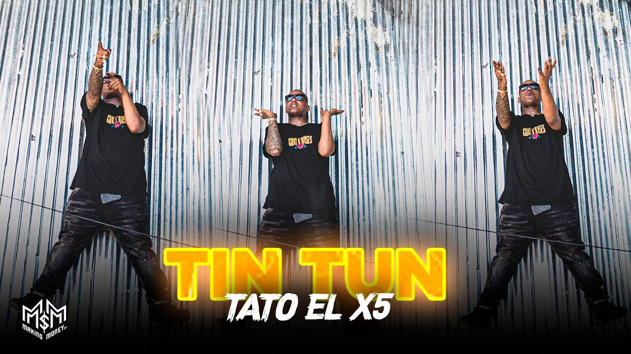 Letra TATO EL X5 – TIN TUN