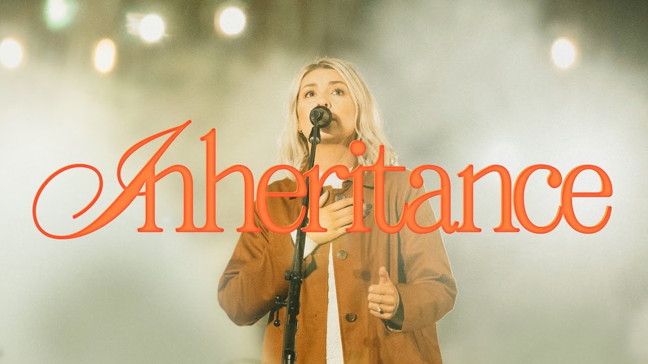 Lyrics Inheritance – Bethel Music, Emmy Rose
