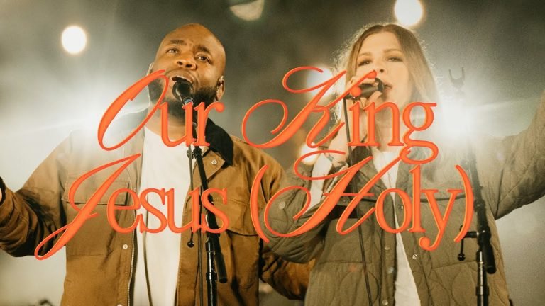 Lyrics Our King Jesus (Holy) – Bethel Music, John Wilds, Bethany Wohrle