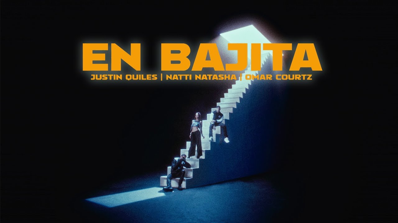 Letra Justin Quiles, Natti Natasha, Omar Courtz – En Bajita