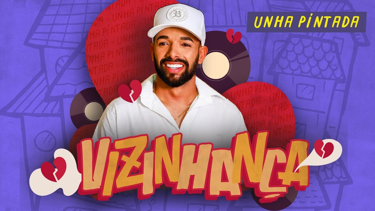 Letra Unha Pintada – Vizinhança