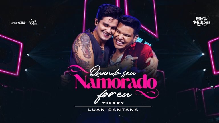 Letra Tierry part. Luan Santana  – Quando Seu Namorado For Eu