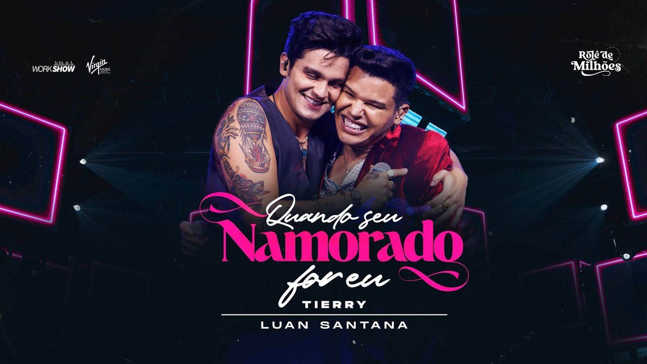 Letra Tierry part. Luan Santana  – Quando Seu Namorado For Eu