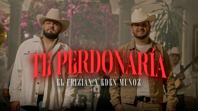 Letra Edén Muñoz, El Frizian  –  Te Perdonaría