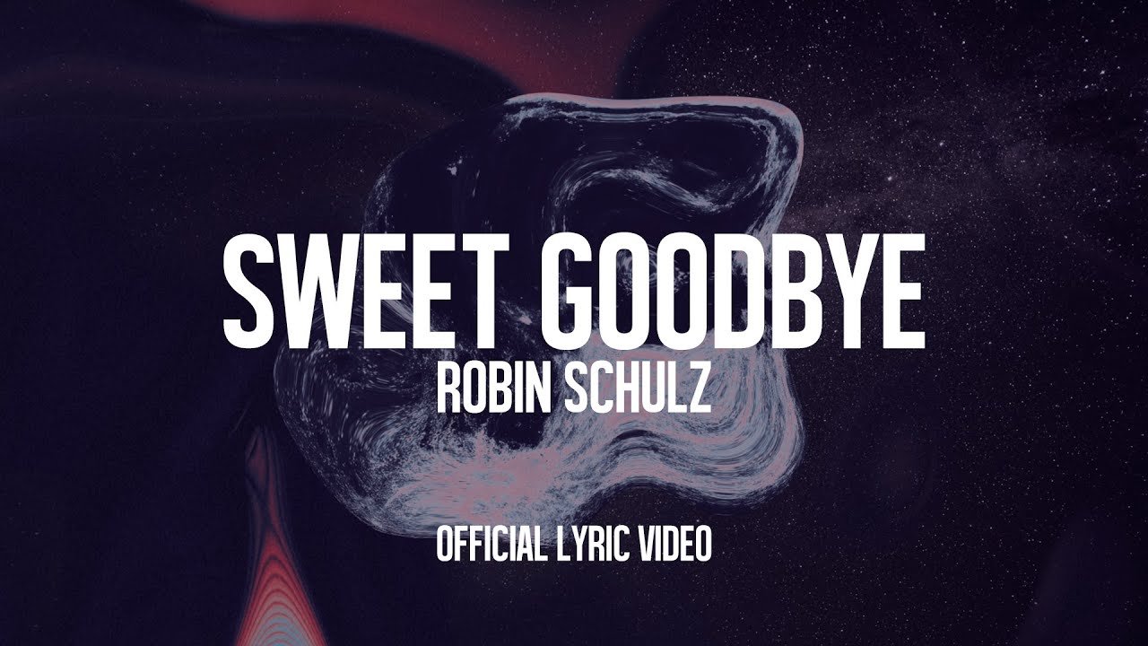 Lyrics Robin Schulz – Sweet Goodbye