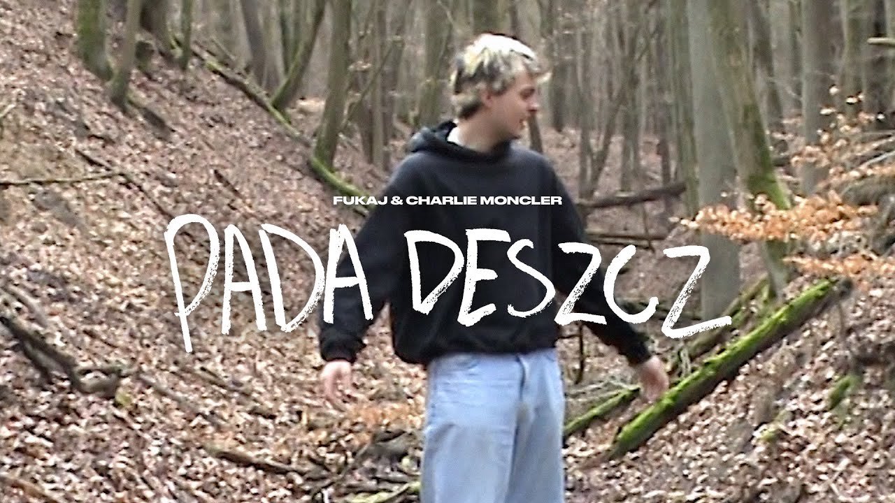 Lyrics Fukaj & charlie moncler – PADA DESZCZ