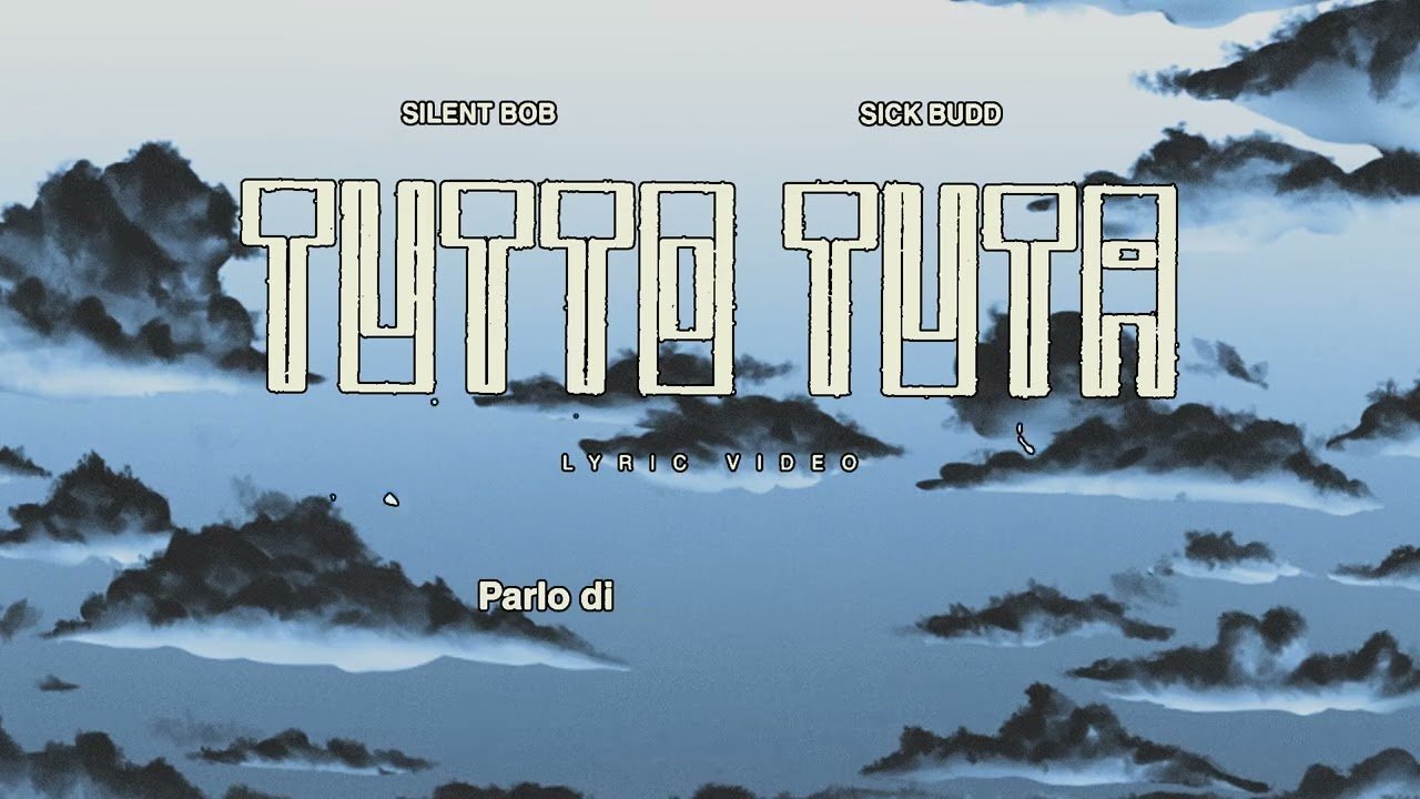 Lyrics Silent Bob, Sick Budd – Tutto Tuta