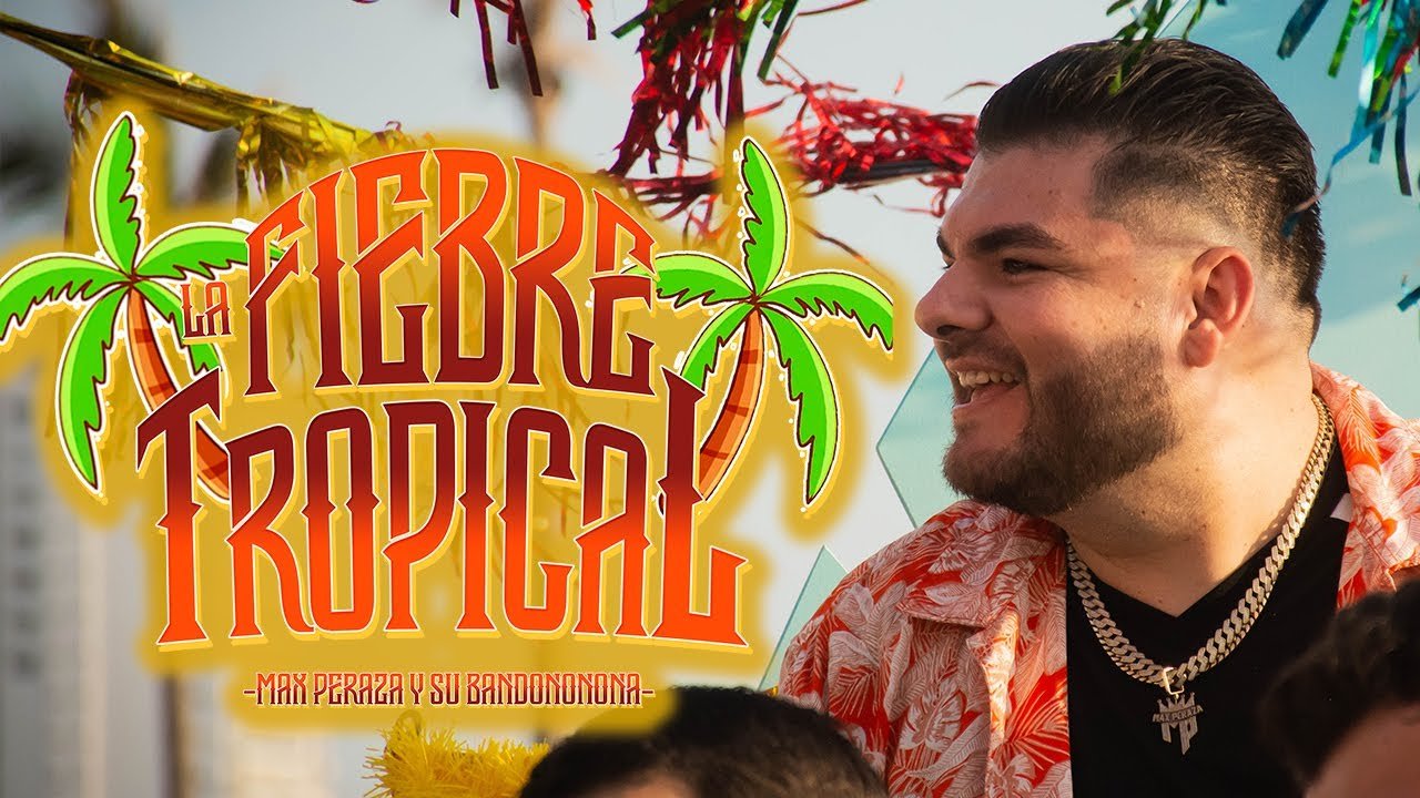 Letra Max Peraza – La Fiebre Tropical