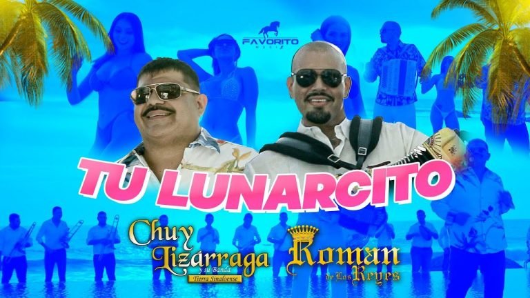 Letra Tu Lunarcito – Chuy Lizárraga y Román De Los Reyes