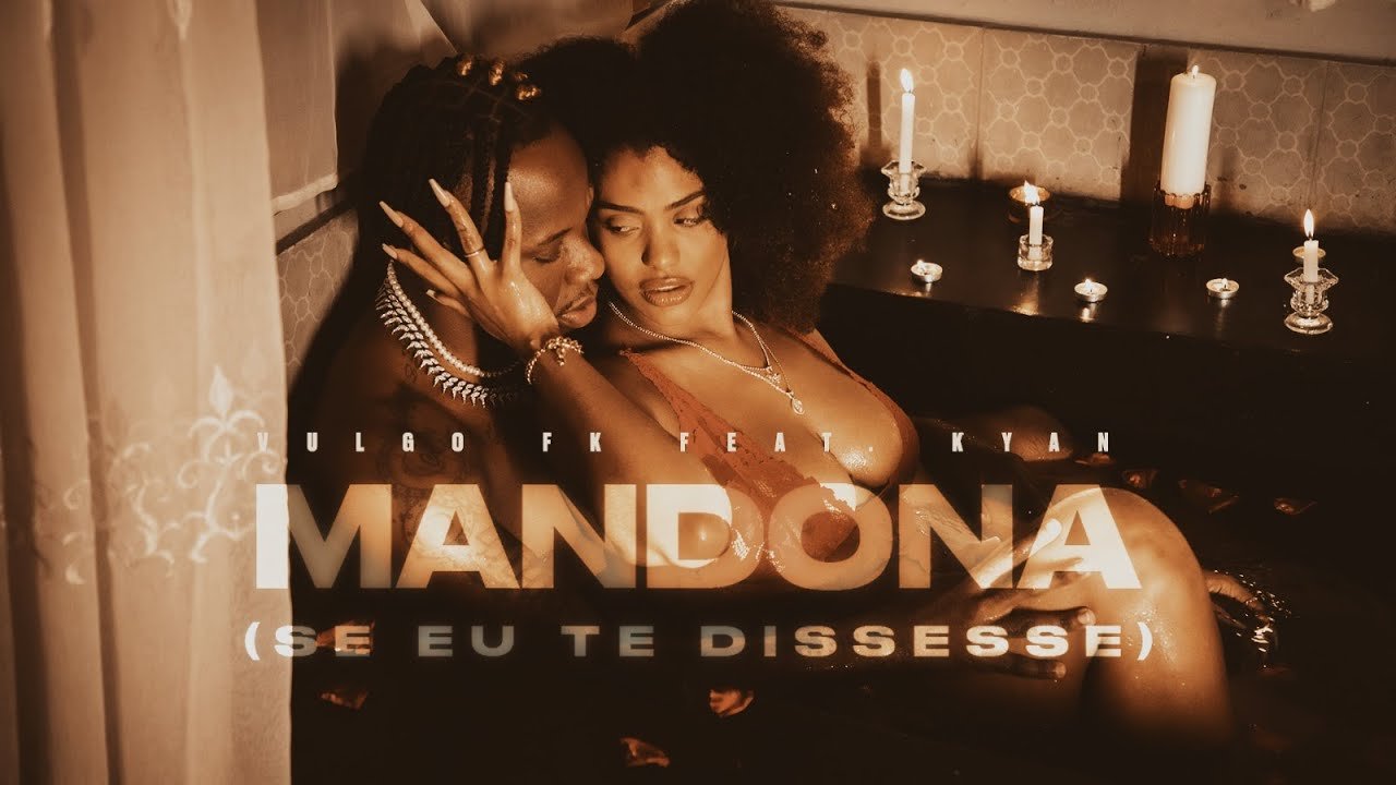 Letra Vulgo FK, Kyan – Mandona / Se eu Te Dissesse