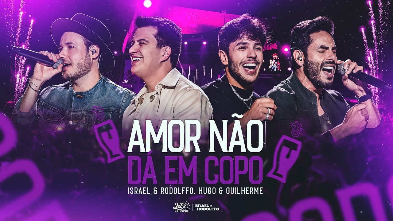 Israel & Rodolffo, @HugoeGuilherme –  Amor Não Dá Em Copo (Let’s Bora UDI) Letra
